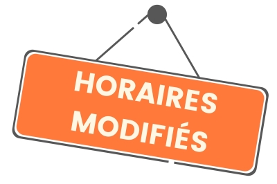 HORAIRES MODIFIÉS EXCEPTIONNELLEMENT